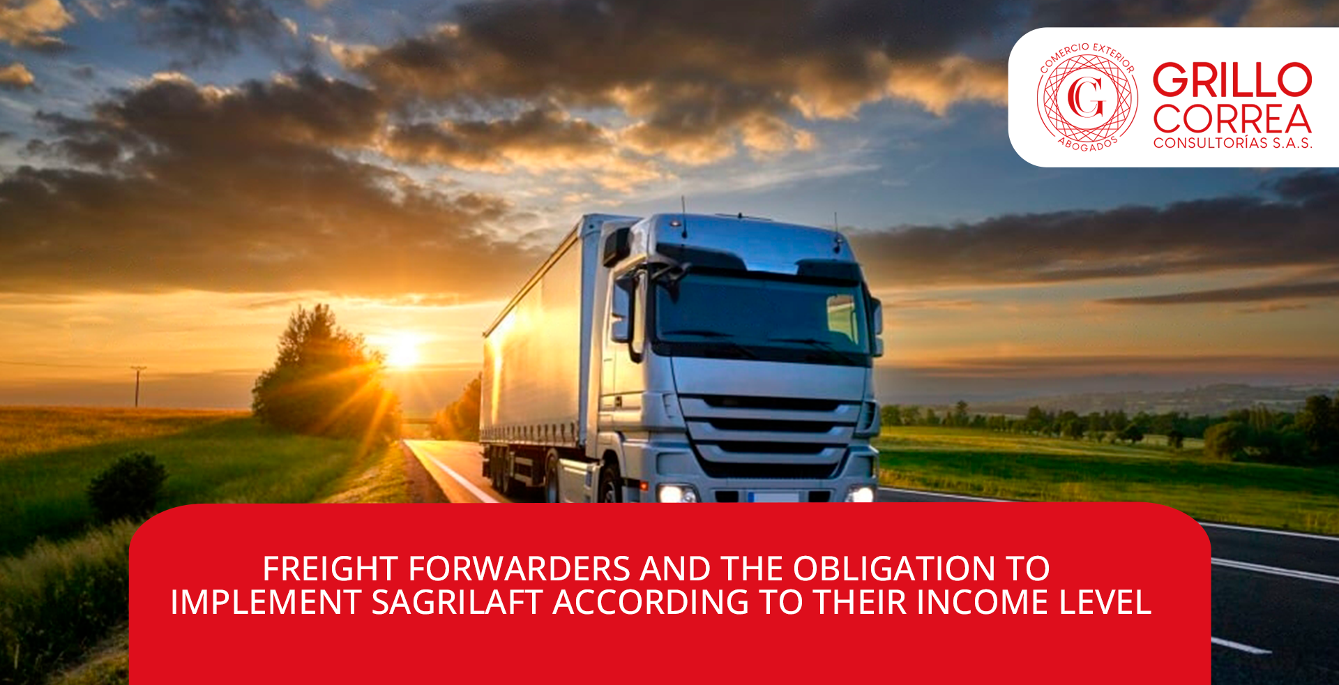 FREIGHT FORWARDERS AND THE OBLIGATION TO IMPLEMENT SAGRILAFT ACCORDING TO THEIR INCOME LEVEL
