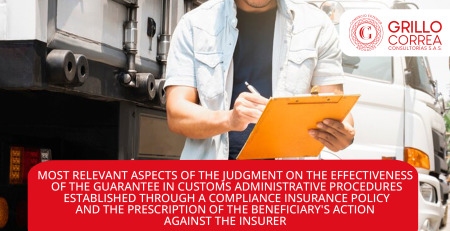 MOST RELEVANT ASPECTS OF THE JUDGMENT ON THE EFFECTIVENESS OF THE GUARANTEE IN CUSTOMS ADMINISTRATIVE PROCEDURES ESTABLISHED THROUGH A COMPLIANCE INSURANCE POLICY