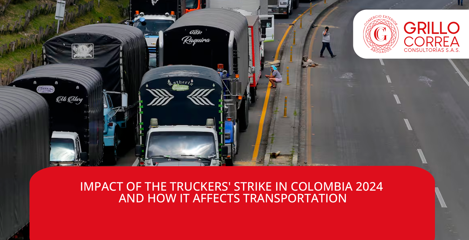 IMPACT OF THE TRUCKERS STRIKE IN COLOMBIA 2024 AND HOW IT AFFECTS TRANSPORTATION IMPACT OF THE TRUCKERS STRIKE IN COLOMBIA 2024 AND HOW IT AFFECTS TRANSPORTATION
