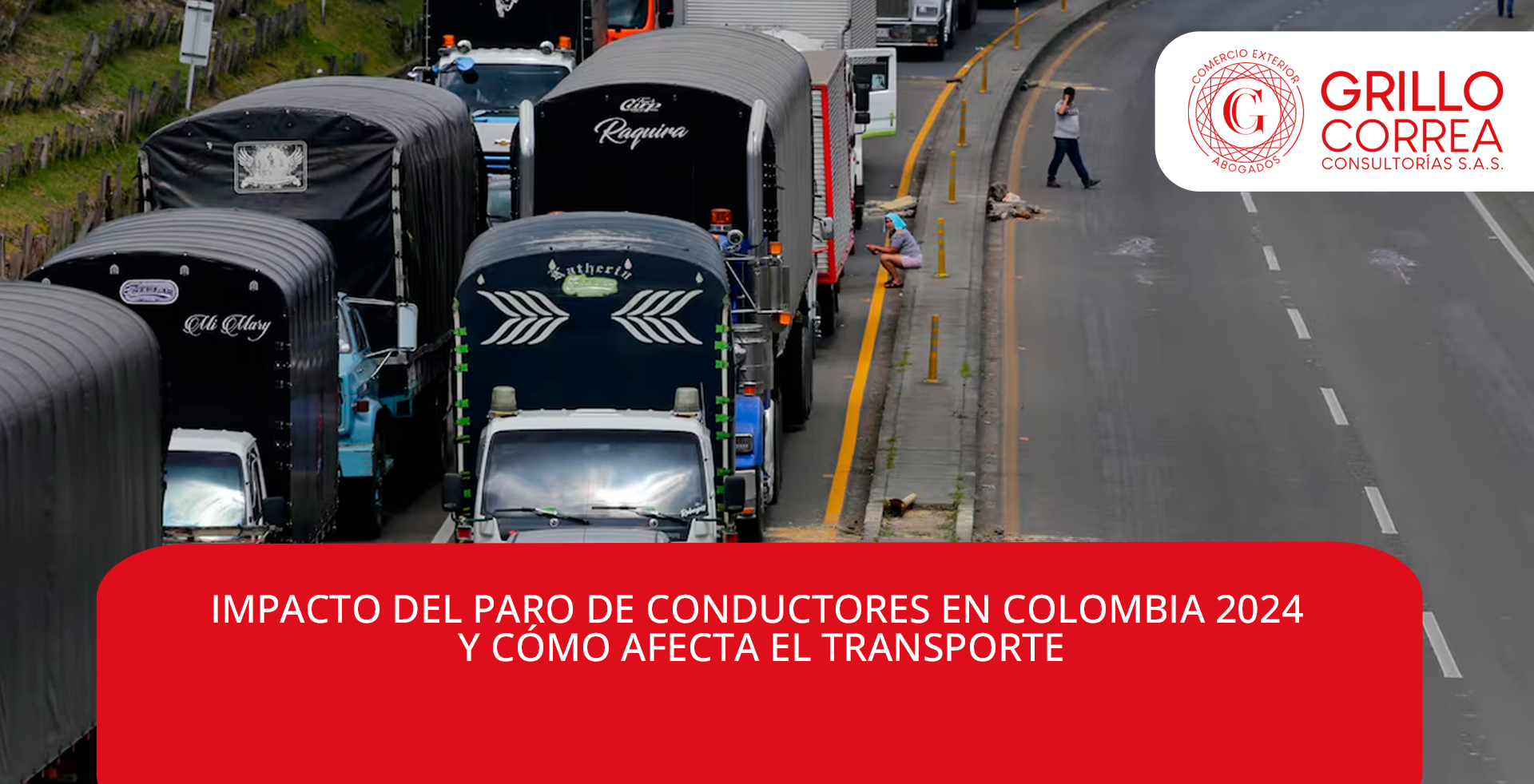 IMPACTO DEL PARO DE CONDUCTORES EN COLOMBIA 2024 Y CÓMO AFECTA EL