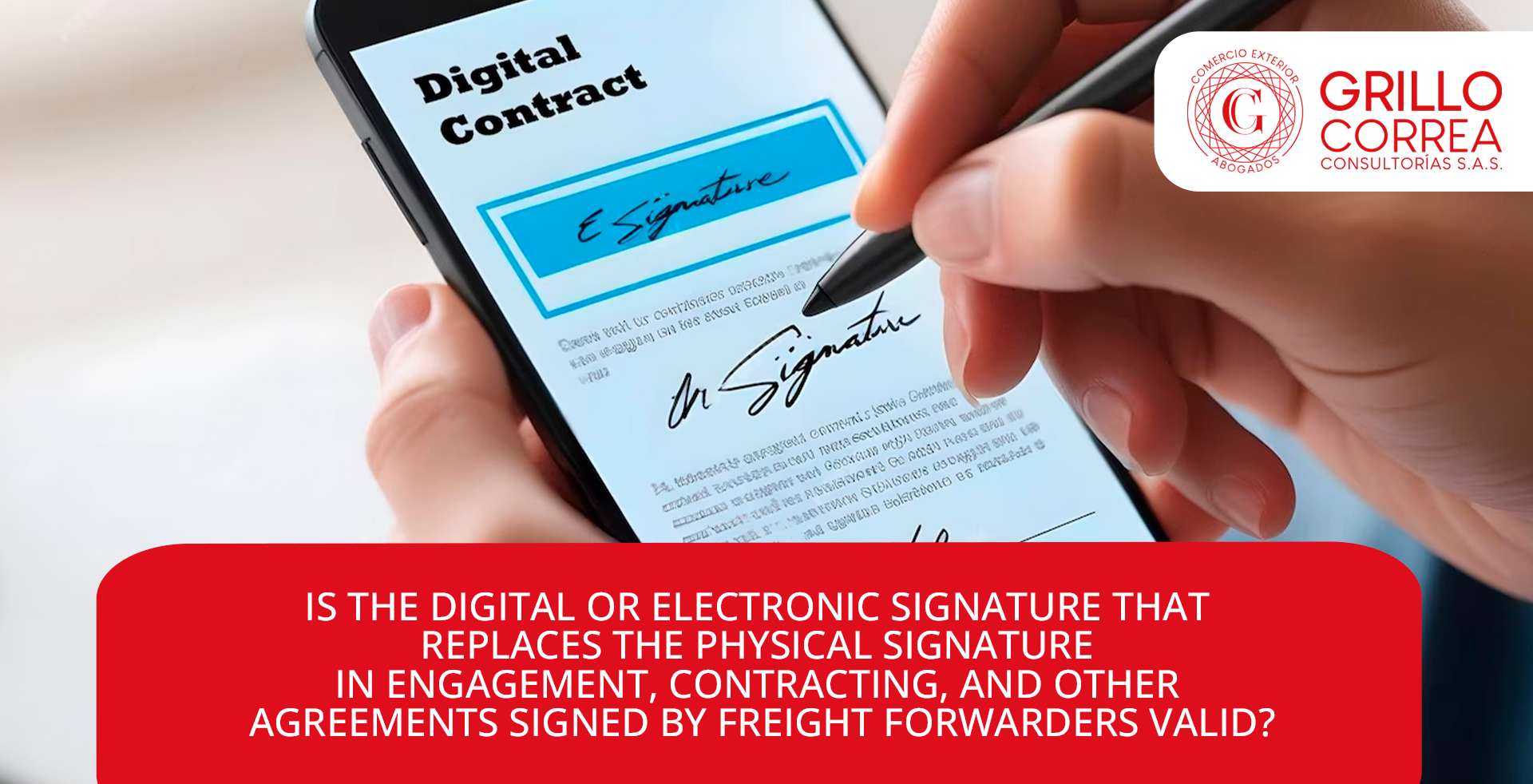 IS THE DIGITAL OR ELECTRONIC SIGNATURE THAT REPLACES THE PHYSICAL SIGNATURE IN ENGAGEMENT CONTRACTING AND OTHER AGREEMENTS SIGNED BY FREIGHT FORWARDERS VALID IS THE DIGITAL OR ELECTRONIC SIGNATURE THAT REPLACES THE PHYSICAL SIGNATURE IN ENGAGEMENT CONTRACTING AND OTHER AGREEMENTS SIGNED BY FREIGHT FORWARDERS VALID