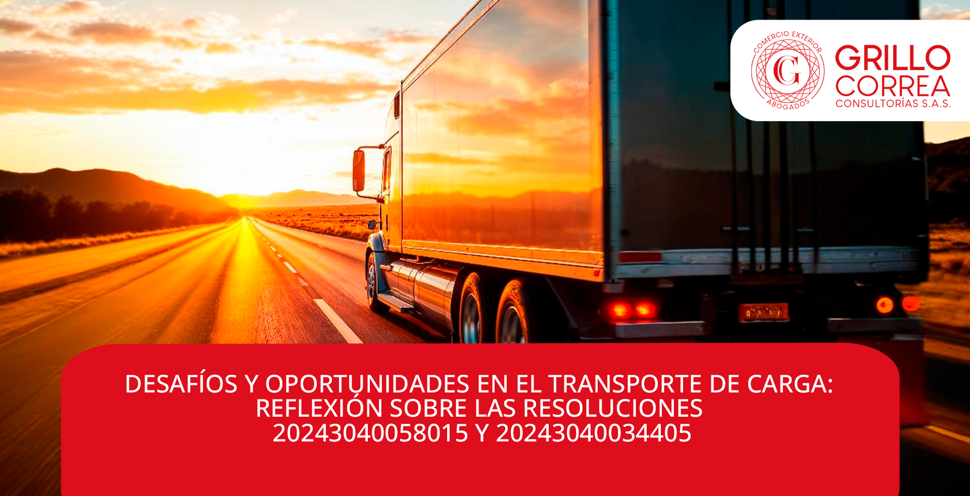 DESAFÍOS Y OPORTUNIDADES EN EL TRANSPORTE DE CARGA – REFLEXIÓN SOBRE LAS RESOLUCIONES 20243040058015 Y 20243040034405 DESAFÍOS Y OPORTUNIDADES EN EL TRANSPORTE DE CARGA - REFLEXIÓN SOBRE LAS RESOLUCIONES 20243040058015 Y 20243040034405