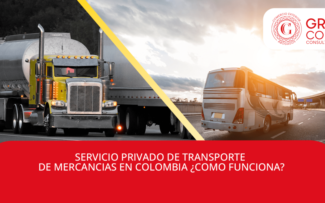 SERVICIO PRIVADO DE TRANSPORTE DE MERCANCIAS EN COLOMBIA ¿COMO FUNCIONA?