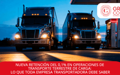 NUEVA RETENCIÓN DEL 0.1% EN OPERACIONES DE TRANSPORTE TERRESTRE DE CARGA: LO QUE TODA EMPRESA TRANSPORTADORA DEBE SABER